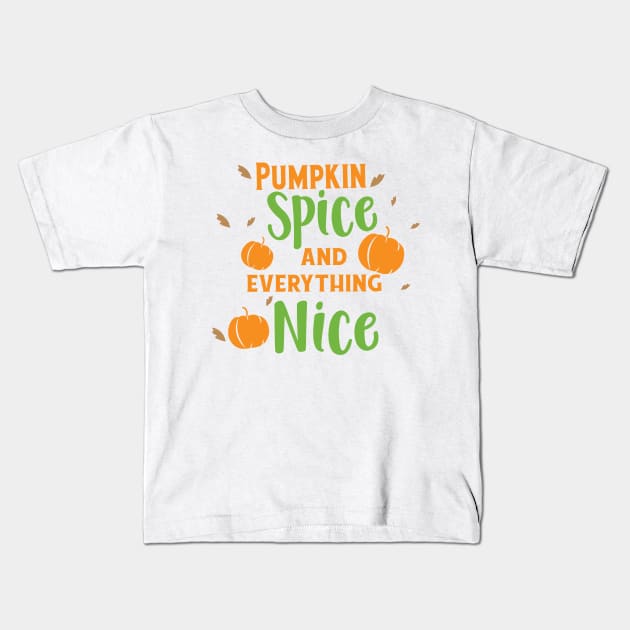 Pumpkin Spice And Everything Nice, Fall, Autumn Kids T-Shirt by Jelena Dunčević